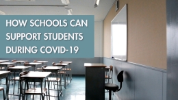 How Schools Can Support Students During COVID-19