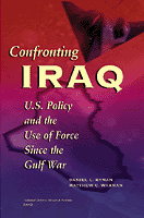 Confronting Iraq: U.S. Policy and the Use of Force Since the Gulf War ...