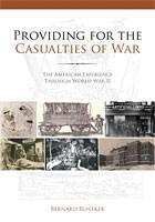 Providing for the Casualties of War: The American Experience Through ...