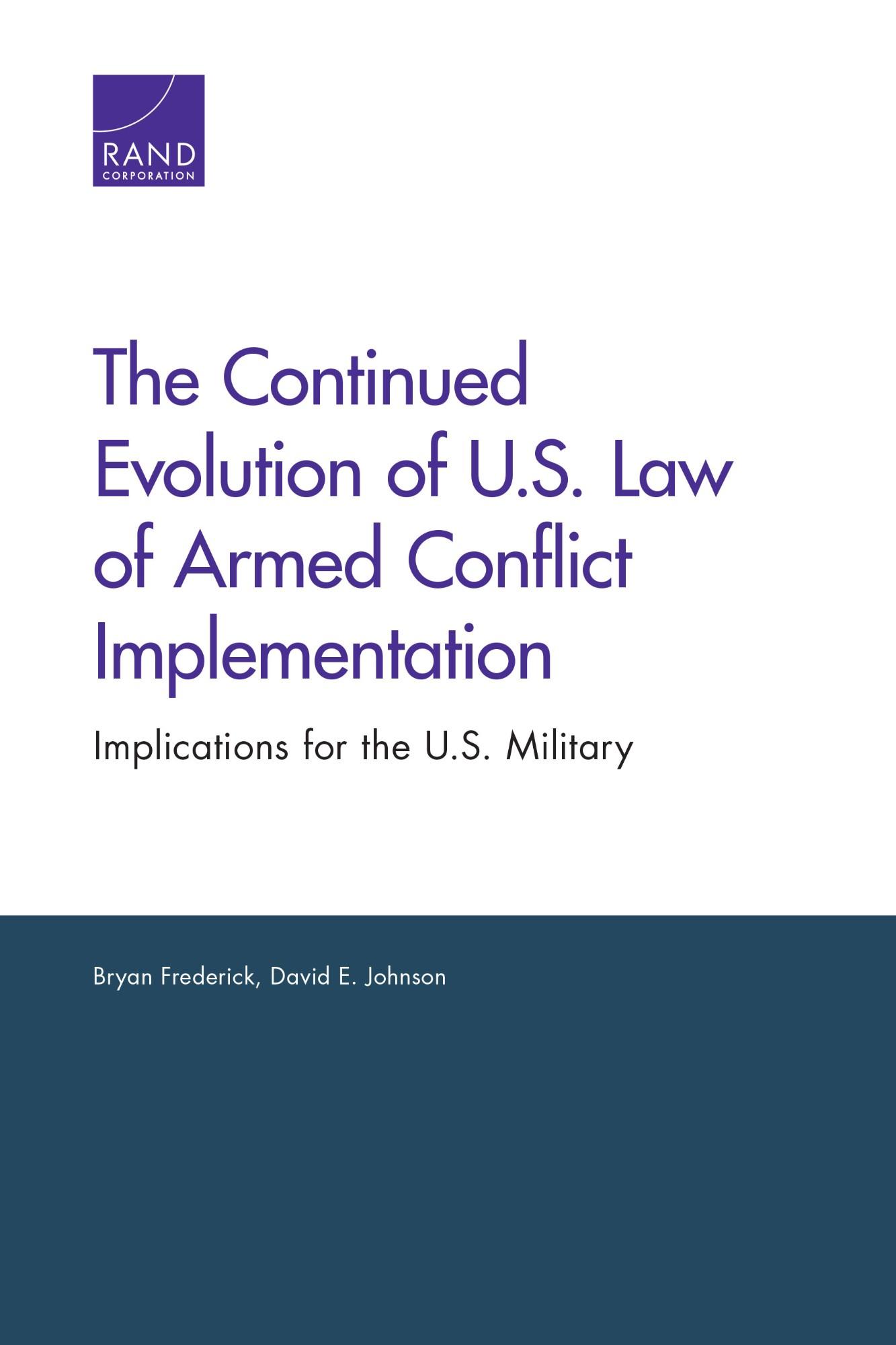 The Continued Evolution Of U S Law Of Armed Conflict Implementation Implications For The U S