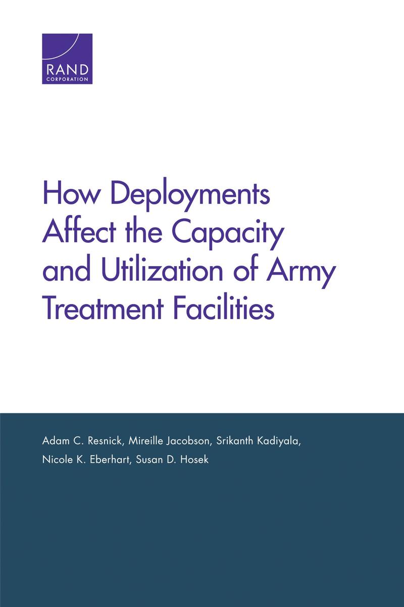 How Deployments Affect the Capacity and Utilization of Army Treatment ...