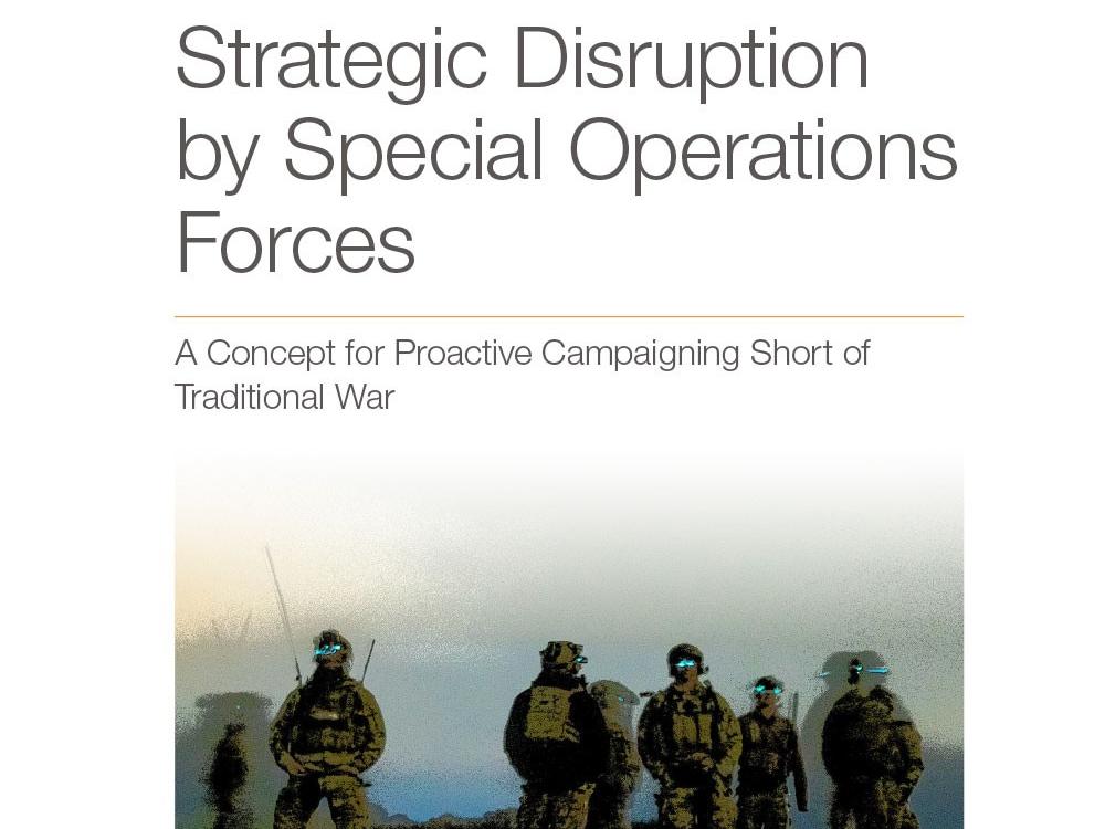 Strategic Disruption by Special Operations Forces: A Concept for ...