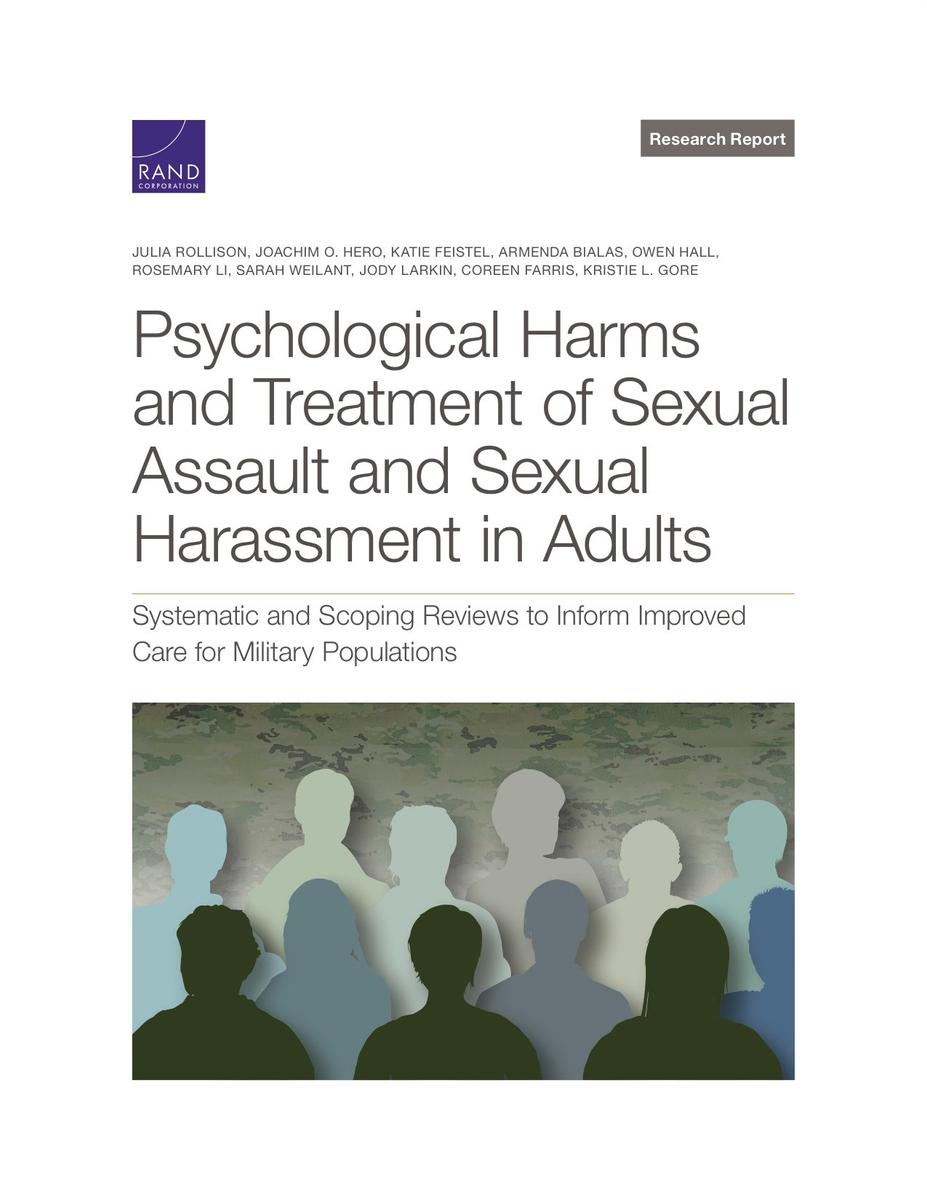 Psychological Harms and Treatment of Sexual Assault and Sexual Harassment in Adults Systematic and Scoping Reviews to Inform Improved Care for Military Populations RAND