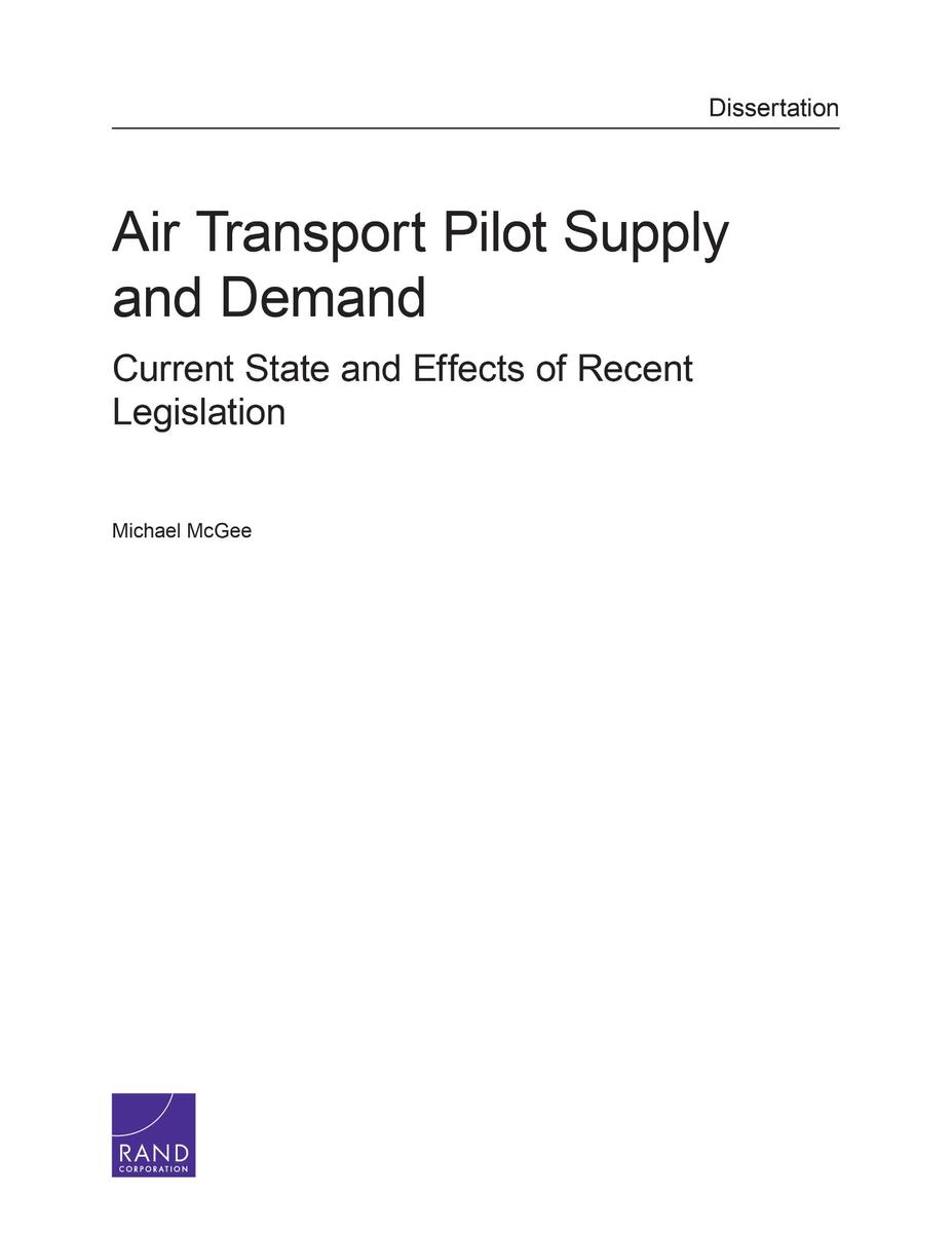 Air Transport Pilot Supply and Demand Current State and Effects of Recent Legislation RAND
